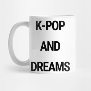 K-Pop and dreams Mug